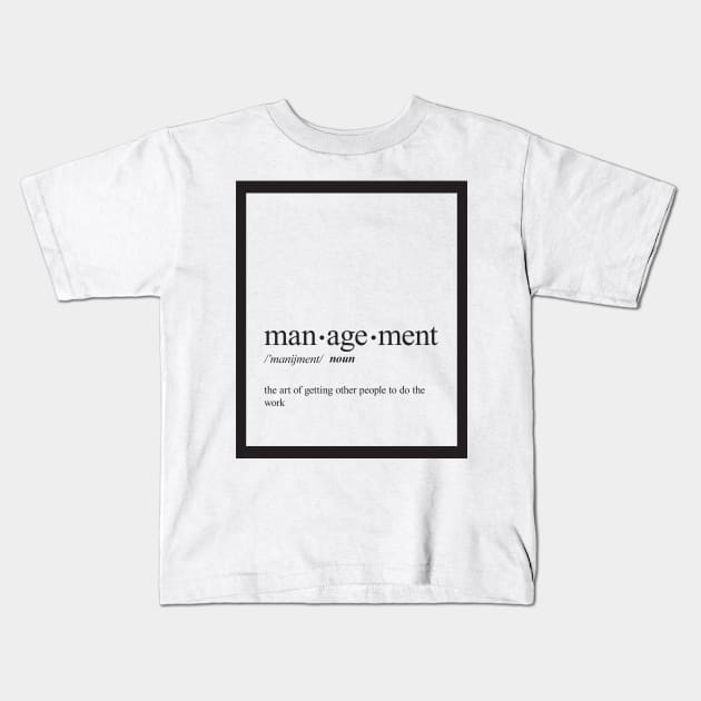 Management Kids T-Shirt by laimutyy